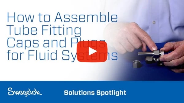 Tech Tip - Assemble Tube Fitting Caps Plugs